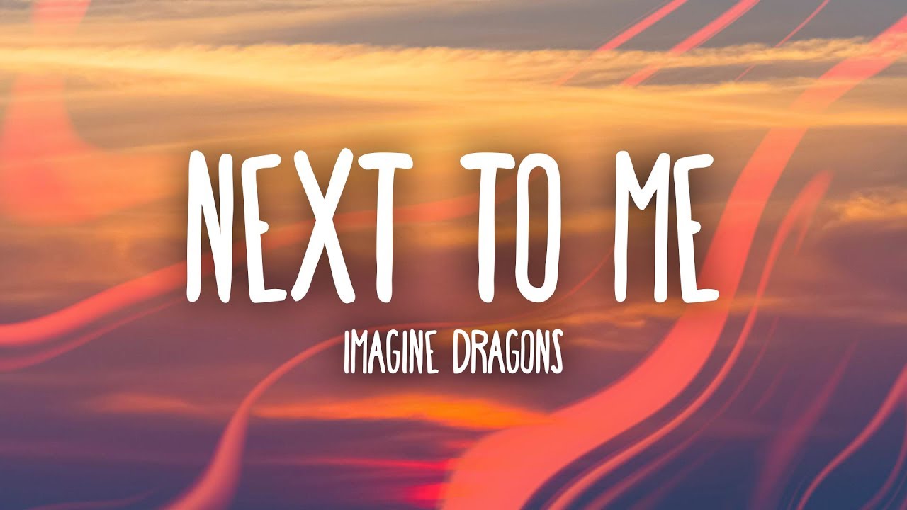 Imagine Dragons Next To Me Tekst