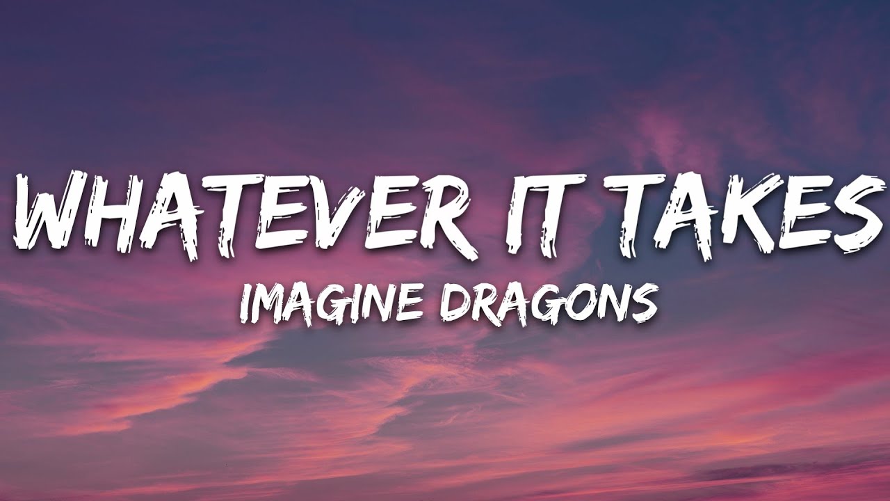 Imagine Dragons - Whatever It Takes (Lyrics) - YouTube Imagine Dragons Whatever It Takes Tekst