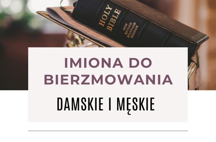 Nietypowe Imiona Damskie Na Bierzmowanie