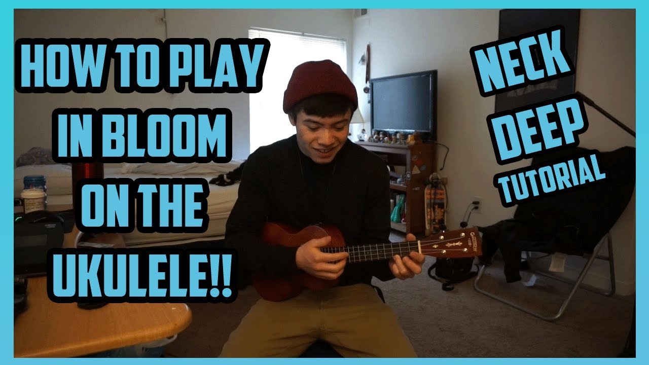 In Bloom Ukulele Tutorial!! | Neck Deep - YouTube Neck Deep In Bloom Tab