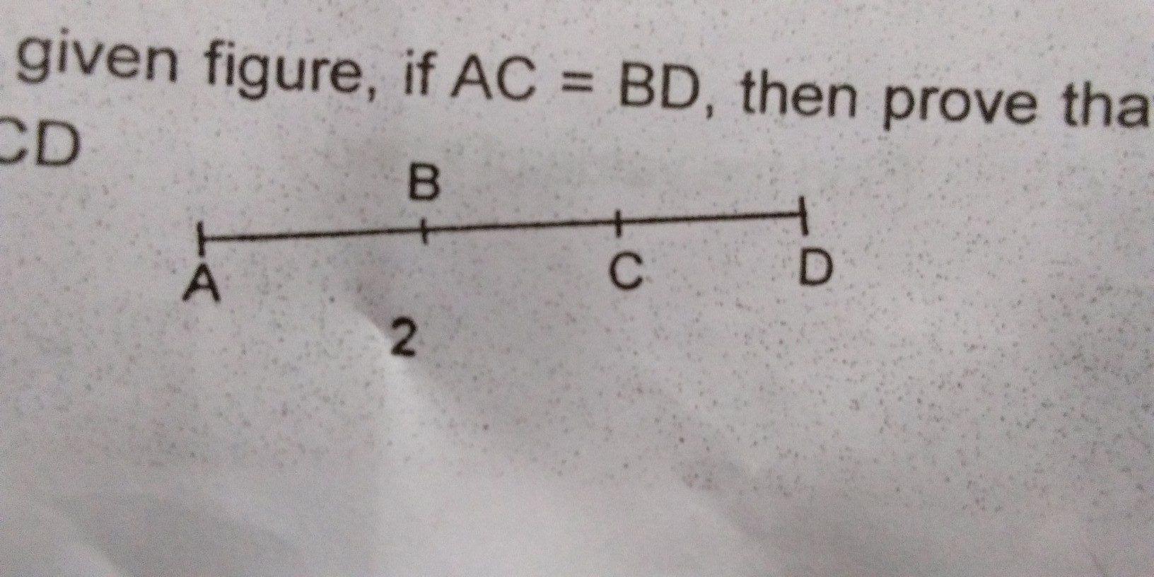 in the given figure if AC = BD then prove that AB = CD - Brainly.in Given Ab Cd Prove Ac Bd