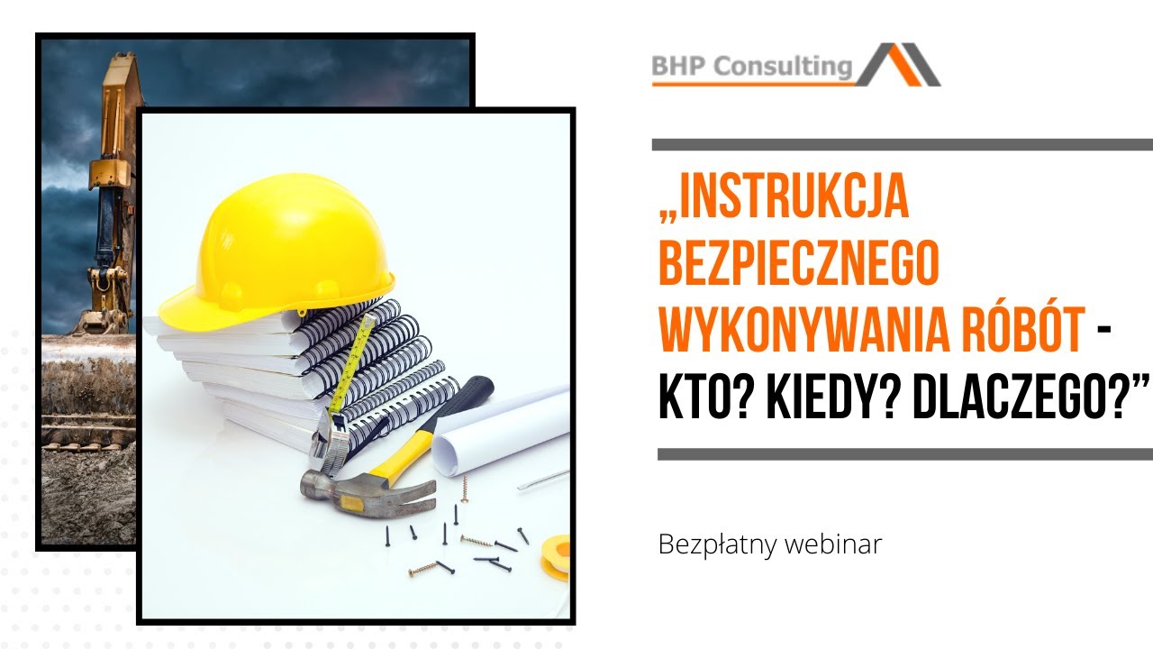 "Instrukcja Bezpiecznego Wykonywania Robót - Kto? Kiedy? Dlaczego Wykaz Rodzajów Prac W Szczególnych Warunkach