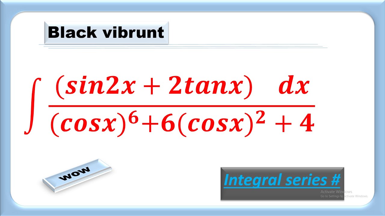 integral (sin2x +2tanx)/(cos^6x +6cos^2x+4) #Integral #integration # Integral Of Sin 2x Cos 6x