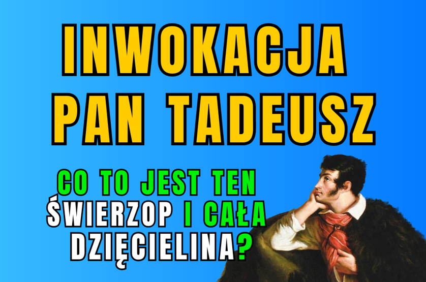 Inwokacja Pan Tadeusz - opracowanie, interpretacja, tekst Bursztynowy W Inwokacji Pana Tadeusza