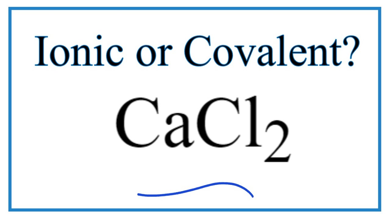 Is CaCl2 (Calcium chloride) Ionic or Covalent? - YouTube Is Cacl2 Ionic Covalent Or Both