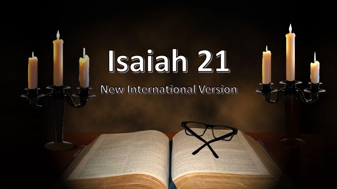 Isaiah 21 – New International Version – Christ House Book Of Isaiah Chapter 21 Verses 5 9