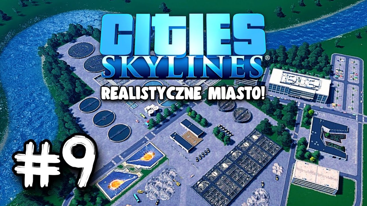 Jak budować realistyczne miasto w Cities: Skylines #9 | OCZYSZCZALNIA Jak Zbudowac Miasto W Cities Skylines