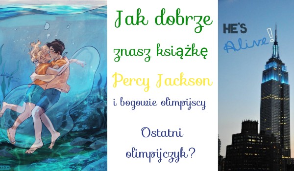 Jak dobrze znasz książkę Percy Jackson i bogowie olimpijscy Ostatni Percy Jackson I Bogowie Olimpijscy Ostatni Olimpijczyk Pdf