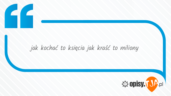 Jak Krasc To Miliony Piosenka