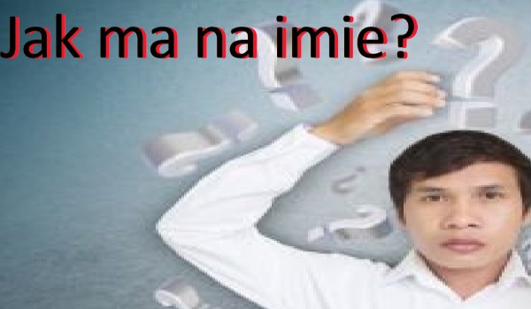 Jak Ma Na Imie Kabe