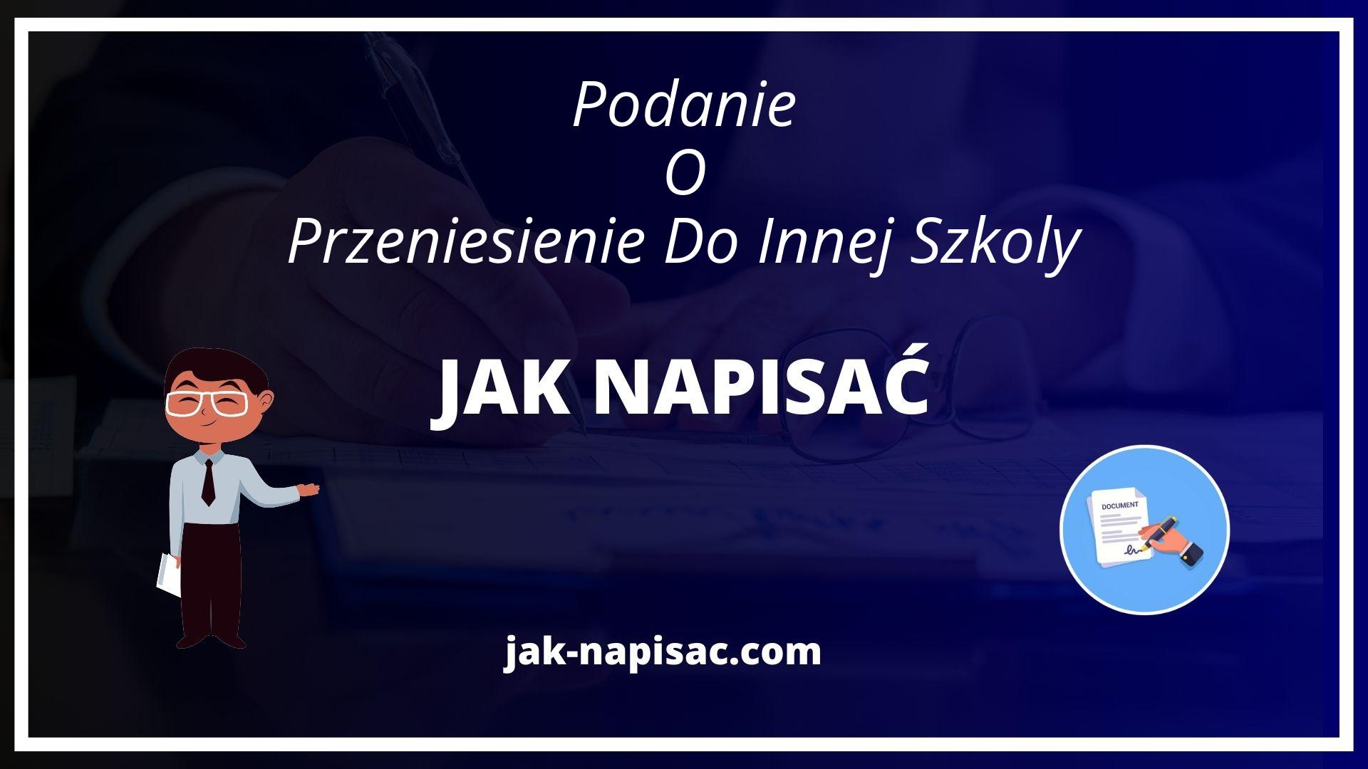 Jak Napisać Podanie O Przeniesienie Do Innej Szkoły - Wzór Podanie O Przeniesienie Do Innej Szkoly