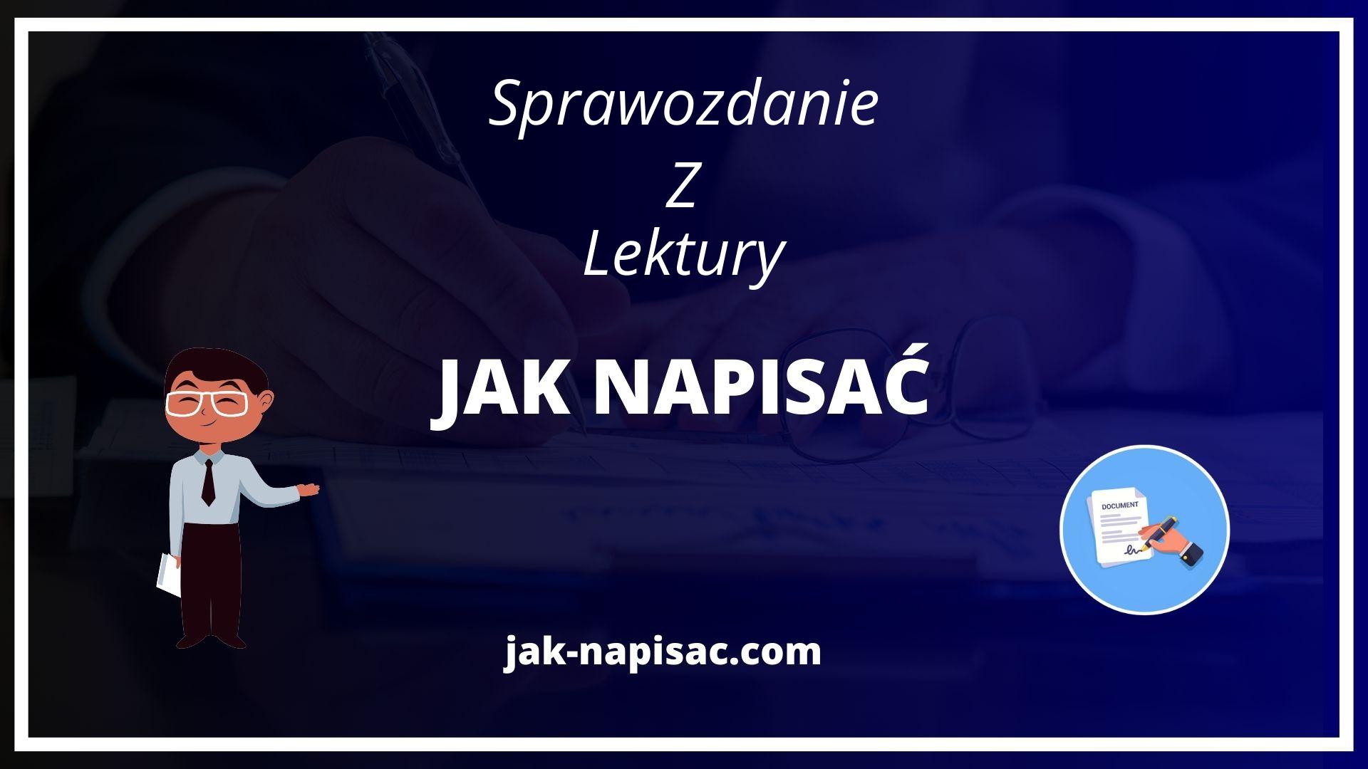Jak Napisać Sprawozdanie Z Lektury - Wzór Jak Napisac Sprawozdanie Z Teatru