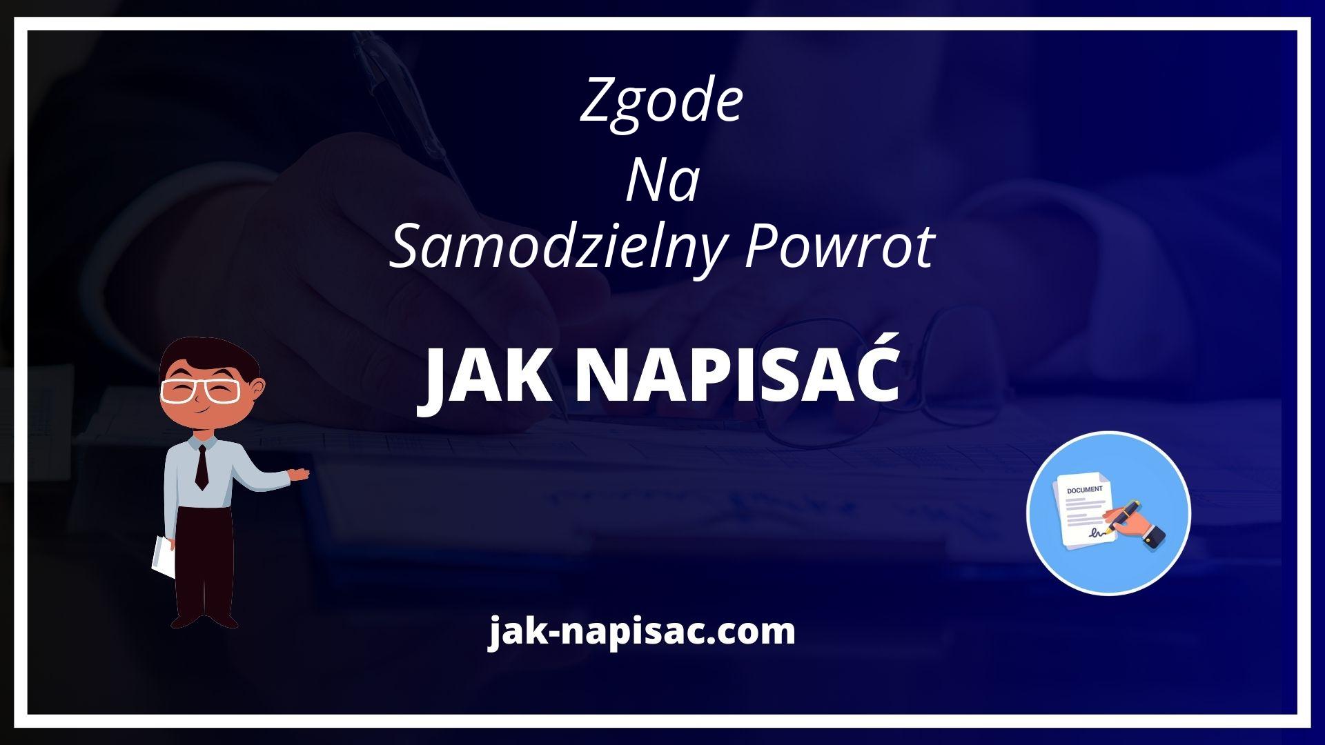 Jak Napisac Zgode Na Samodzielny Powrót Do Domu