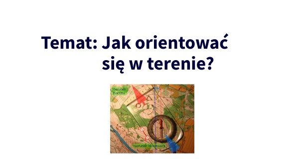 Jak orientować się w terenie Orientujemy Się W Terenie Sprawdzian Pdf