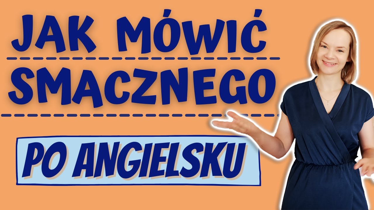 Jak powiedzieć smacznego po angielsku? - YouTube Smacznego Po Angielsku