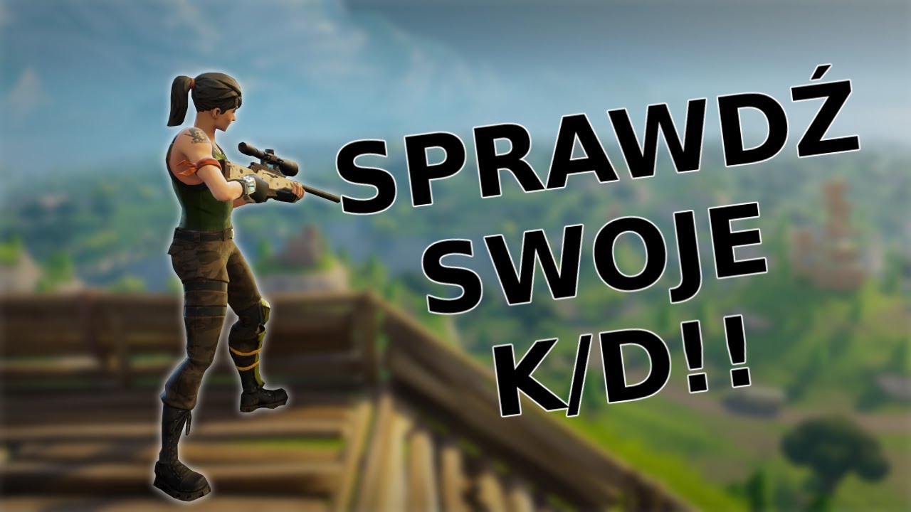 Jak Sprawdzic Swoje Kd W Fortnite