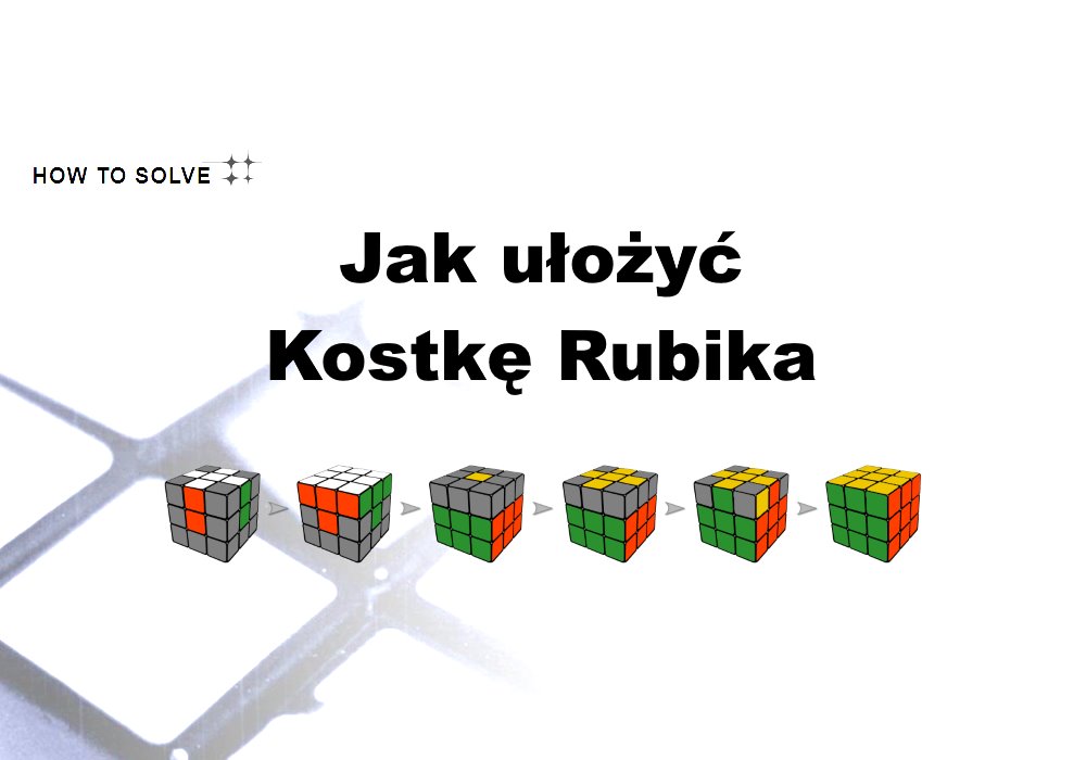 Jak Ułożyć Kostkę Rubika W 20 Ruchach