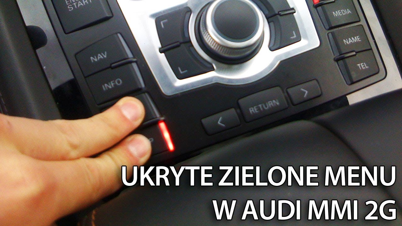 Jak wejść w ukryte zielone menu MMI 2G w Audi A4, A5, A6, A8, Q7 (Multi Audi A4 B7 Ukryte Funkcje