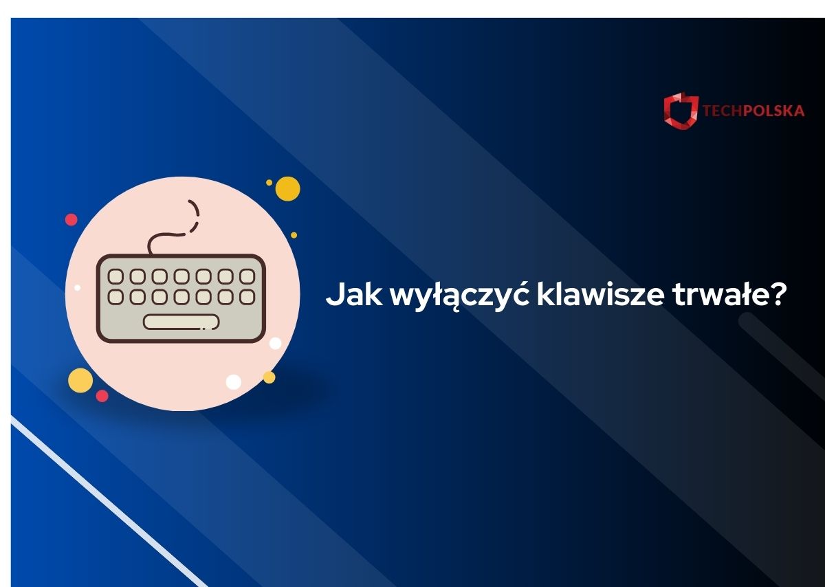 Jak Wylaczyc Klawisze Trwale Windows 10