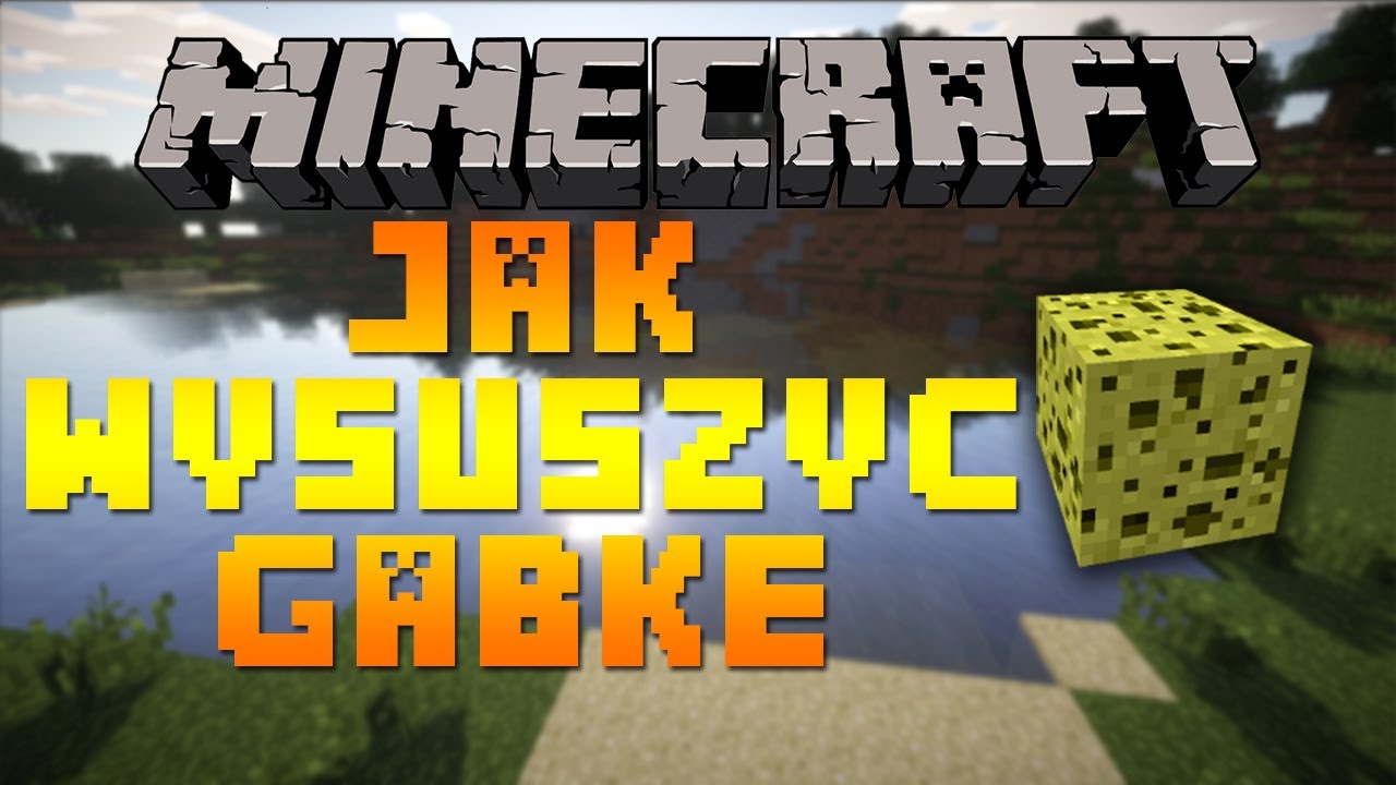Jak Zdobyc Gabke W Minecraft