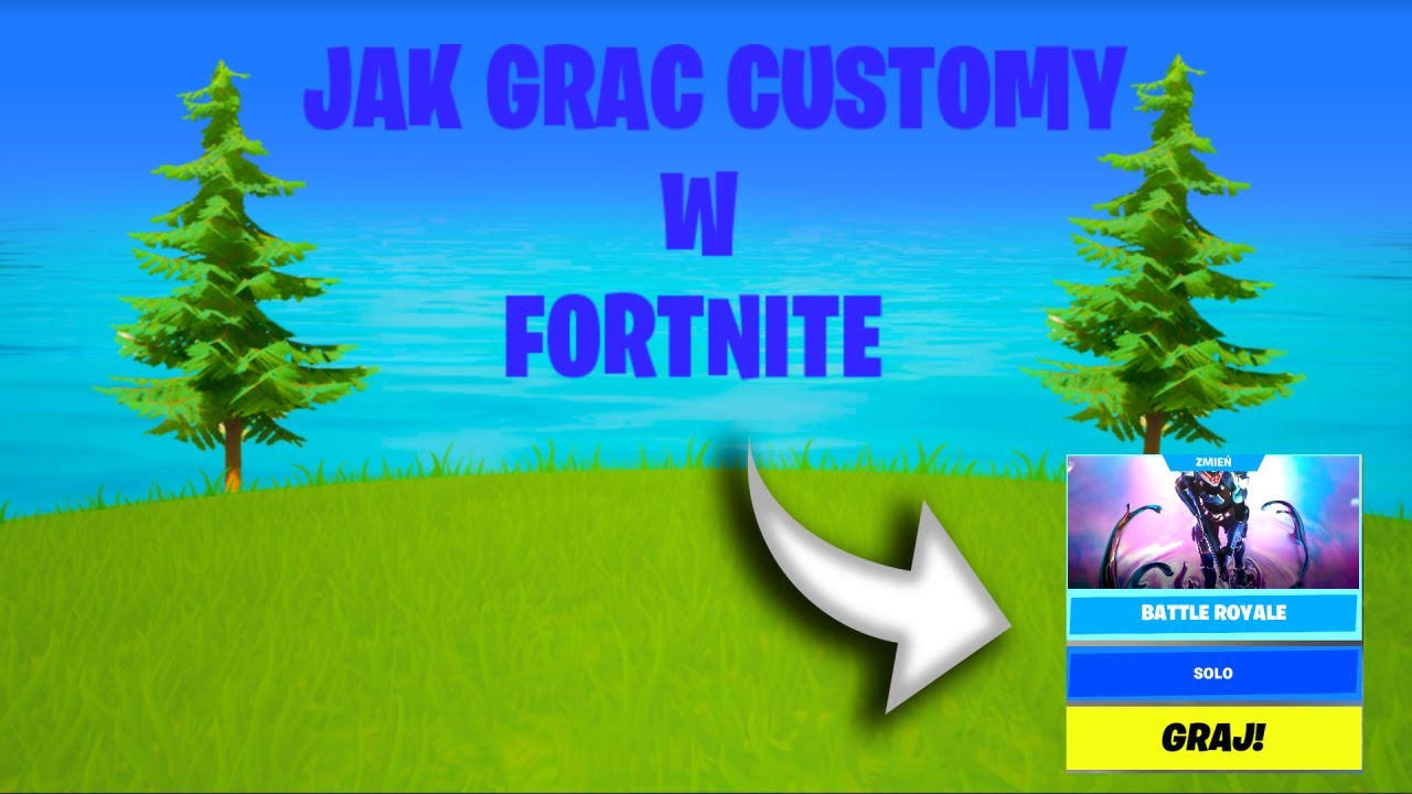 JAK ZAGRAĆ CUSTOMY W FORTNITE?! - YouTube Jak Zrobic Customy W Fortnite