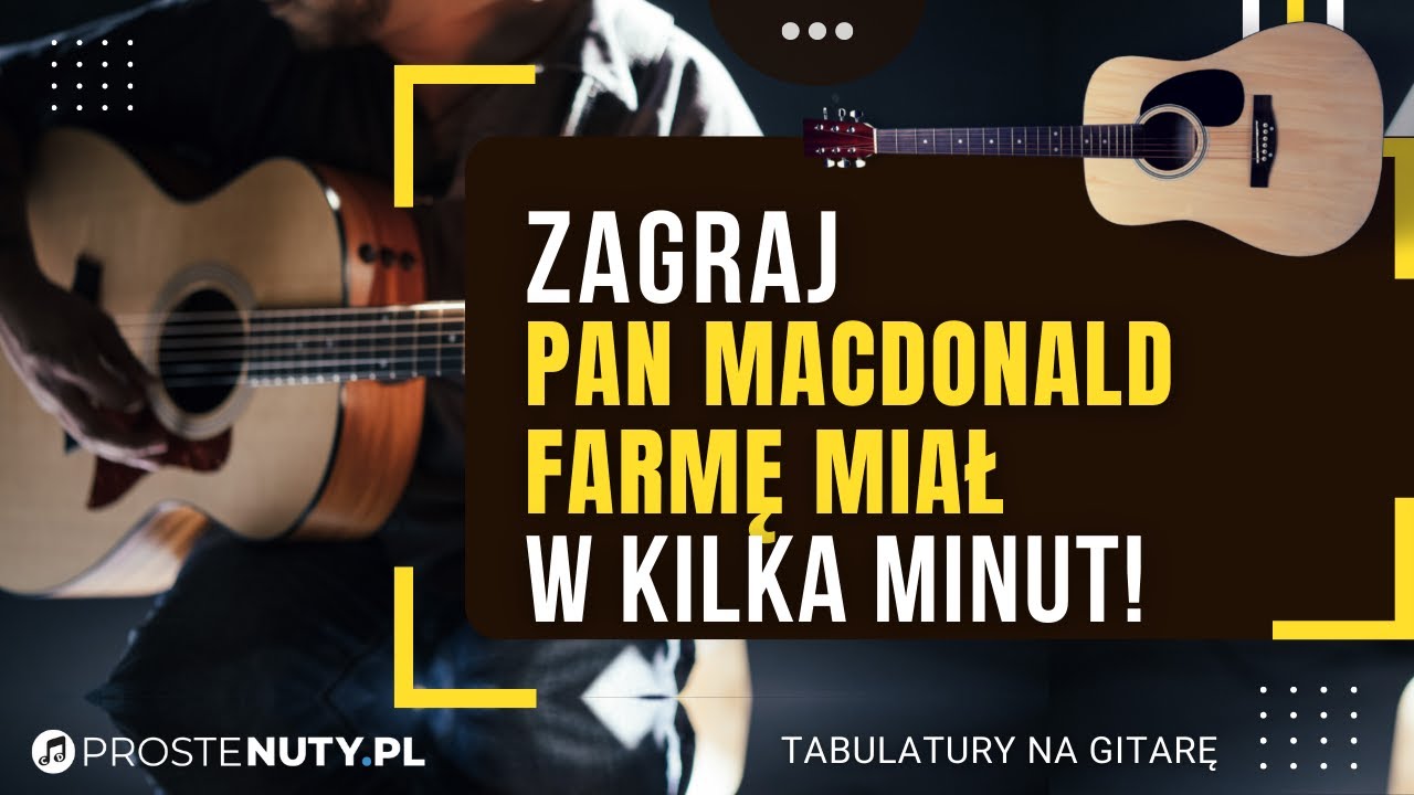 Jak zagrać ♫ Pan Mcdonald farme miał ♫ na gitarze - YouTube Pan Mcdonald Farme Mial Tekst