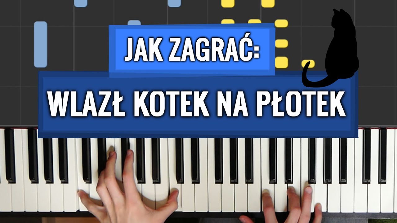 Jak zagrać WLAZŁ KOTEK NA PŁOTEK na pianinie? - YouTube Pianino Wlazł Kotek Na Płotek Nuty