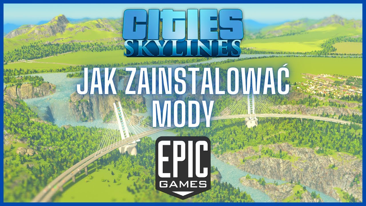 Jak zainstalować mody do Cities Skylines na EPIC Games ?! | Poradnik Jak Dodac Mody Do Cities Skylines