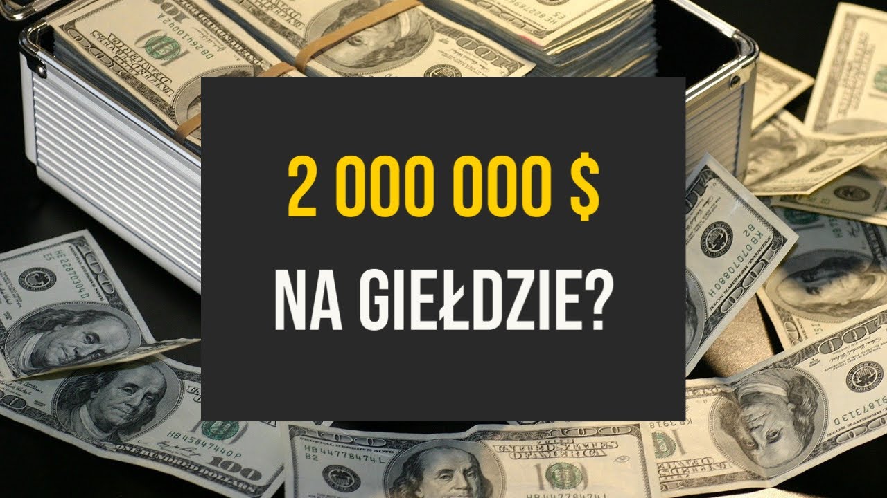 Jak Zarobilem 2 Miliony Dolarow Na Gieldzie