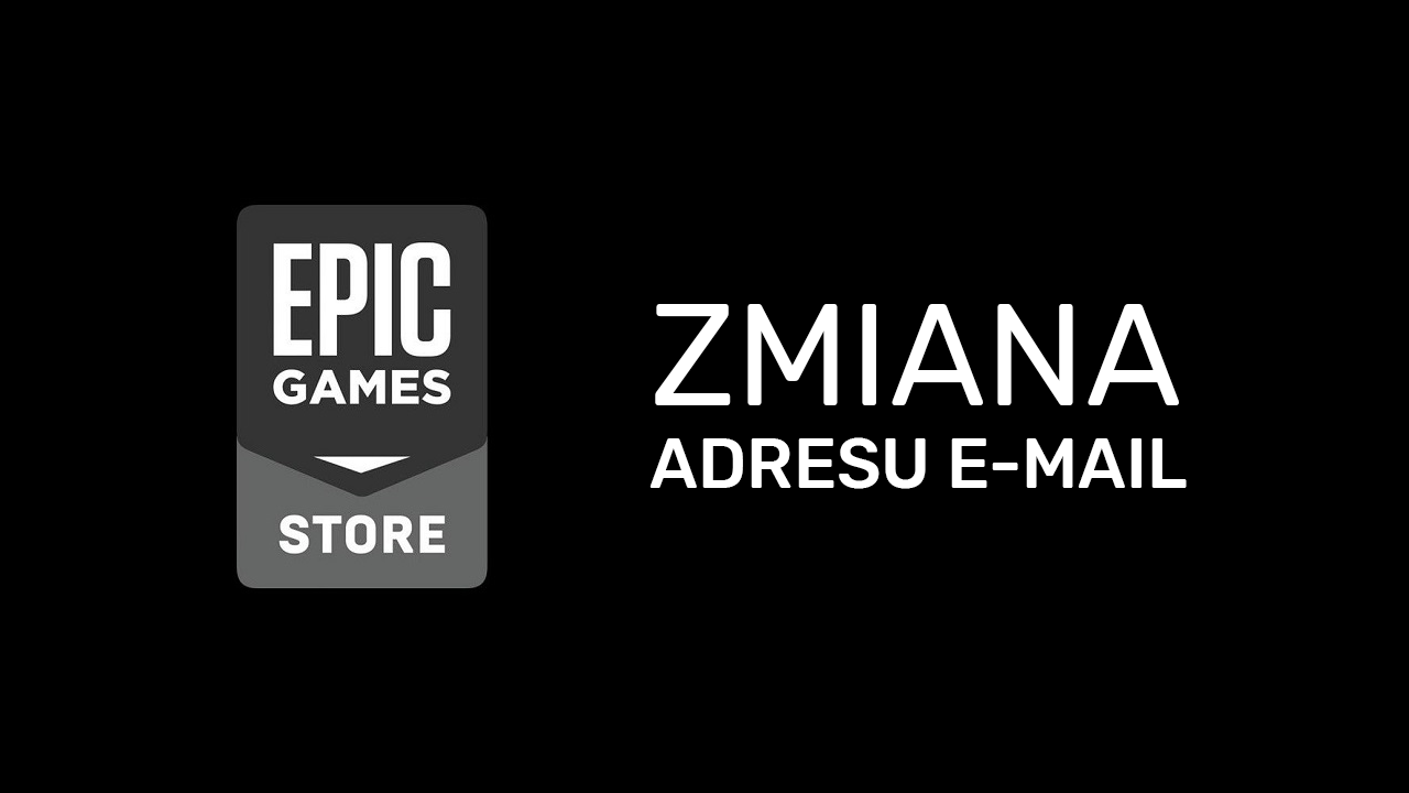 Jak Zmienic Email Na Epic Games