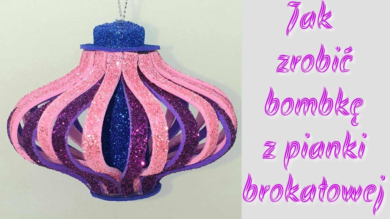 Bombki Z Pianki Brokatowej Youtube