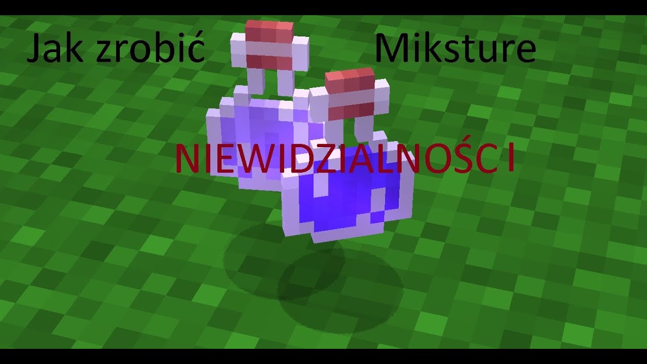 Jak Sie Robi Miksture Niewidzialności W Minecraft