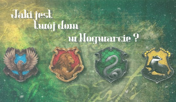Jaki jest twój dom w Hogwarcie ? | sameQuizy Jaki Jest Twój Dom W Hogwarcie