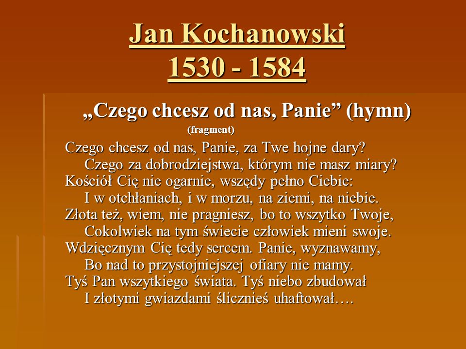 Jan Kochanowski ppt pobierz Jan Kochanowski Czego Chcesz Od Nas Interpretacja