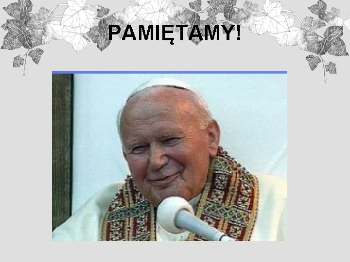 JAN PAWE II PAPIE POLAK EDUKACYJNA PREZENTACJA MULTIMEDIALNA Ile Encyklik Napisał Papież Jan Paweł Ii