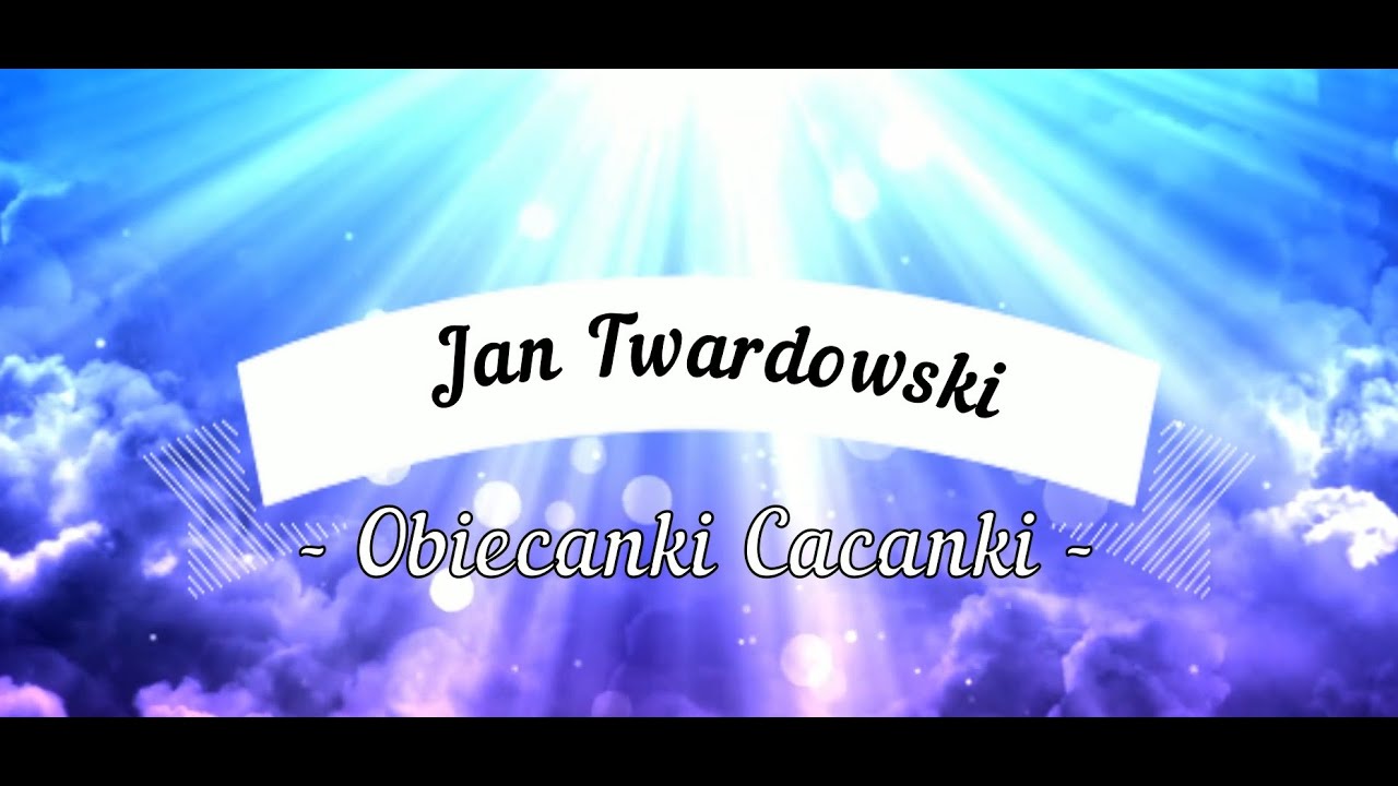 Wiersz Jana Twardowskiego Obiecanki Cacanki