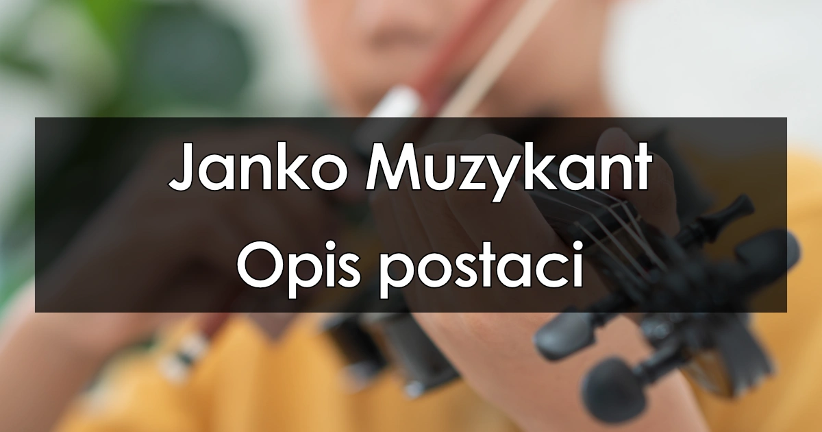 Janko Muzykant: opis postaci, charakterystyka bohaterów, cechy, Janko Muzykant W Dzisiejszych Czasach
