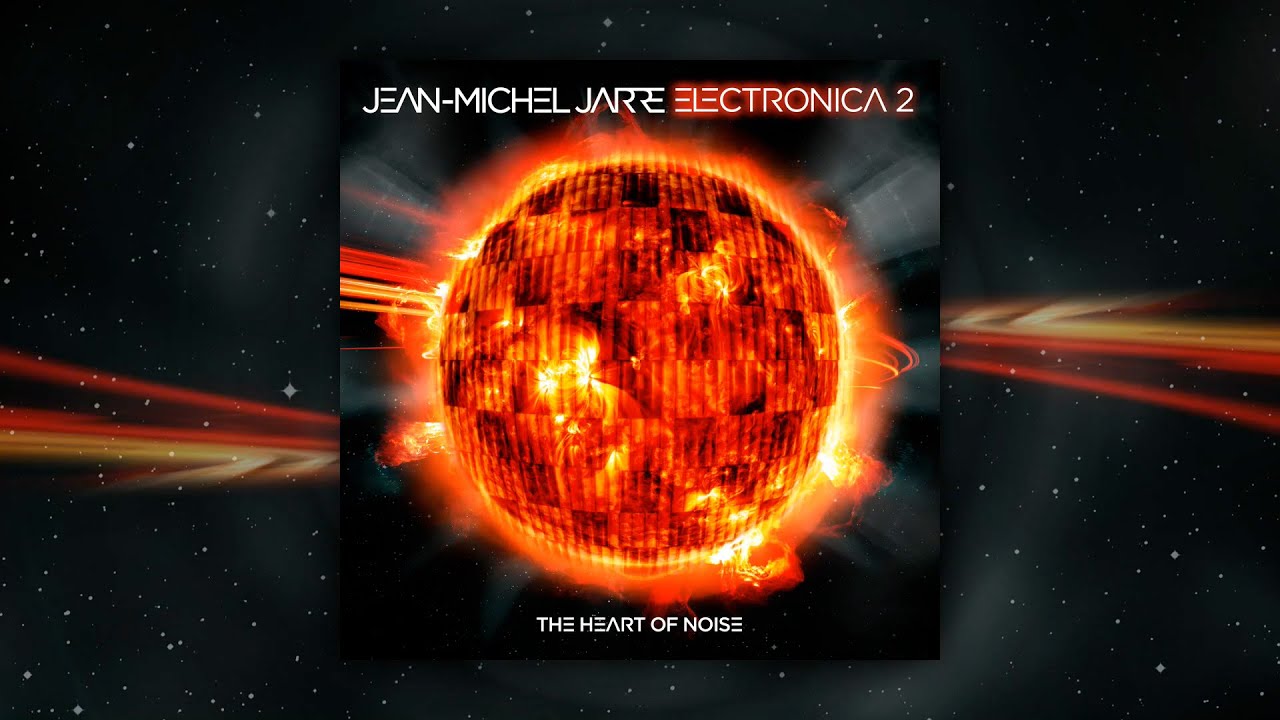 Jean-Michel Jarre - Electronica 2: The Heart of Noise (Official Trailer Jean Michel Jarre Electronica 2 The Heart Of Noise Utwory