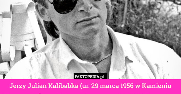 Jerzy Kalibabka Jerzy Julian Kalibabka