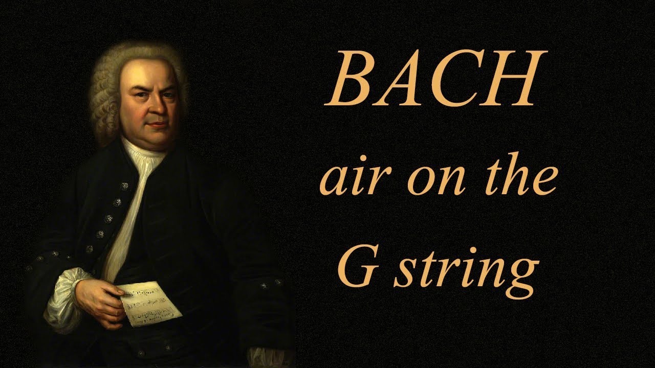 Johann Sebastian Bach Air on The G String - YouTube Bach Air On The G String