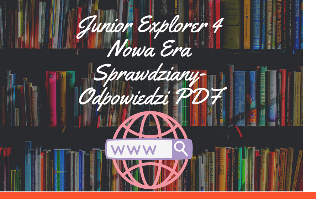 Junior Explorer 4 Nowa Era Sprawdziany-Odpowiedzi PDF - Sprawdzianiki.pl Nowa Era Junior Explorer 4 Testy