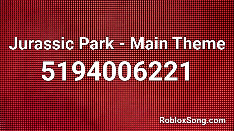 Jurassic Park Theme Roblox Id