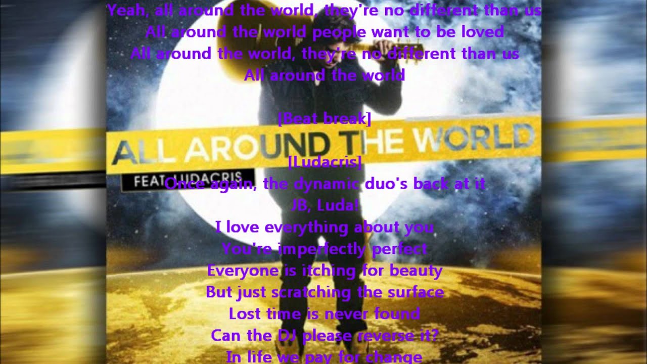 Justin Bieber - All Around The World Lyrics - YouTube Justin Bieber All Around The World Tekst