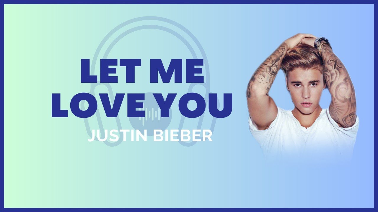 Tłumaczenie Piosenki Justin Bieber Let Me Love You