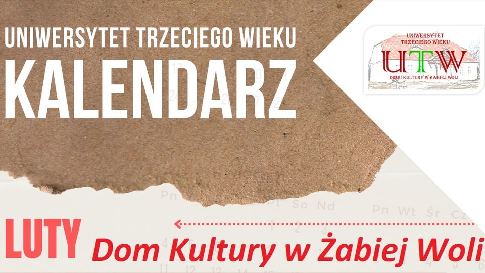 Kalendarz wydarzeń na luty dla UTW w Domu Kultury w Żabiej Woli Utwór W Którym Wydarzenia Historyczne łączą Się Z Magicznymi