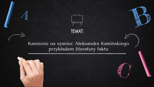 Kamienie na szaniec - literatura faktu | Genially Literatura Faktu Kamienie Na Szaniec