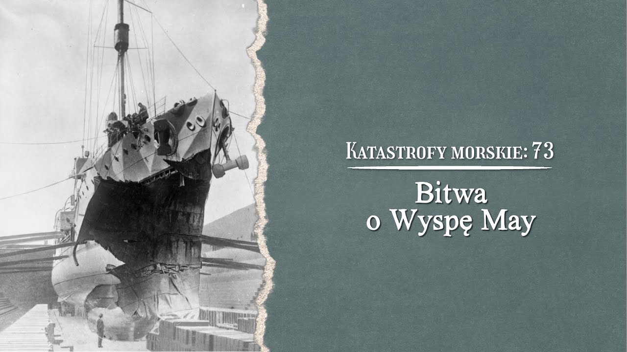 Katastrofy Morskie. Bitwa o wyspę May. - YouTube Bitwy I Wyprawy Morskie Rzeczpospolita