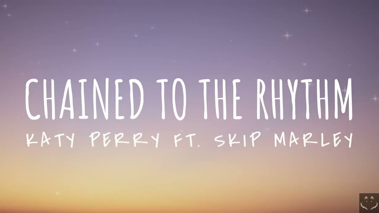 Katy Perry Chained To The Rhythm Tekst