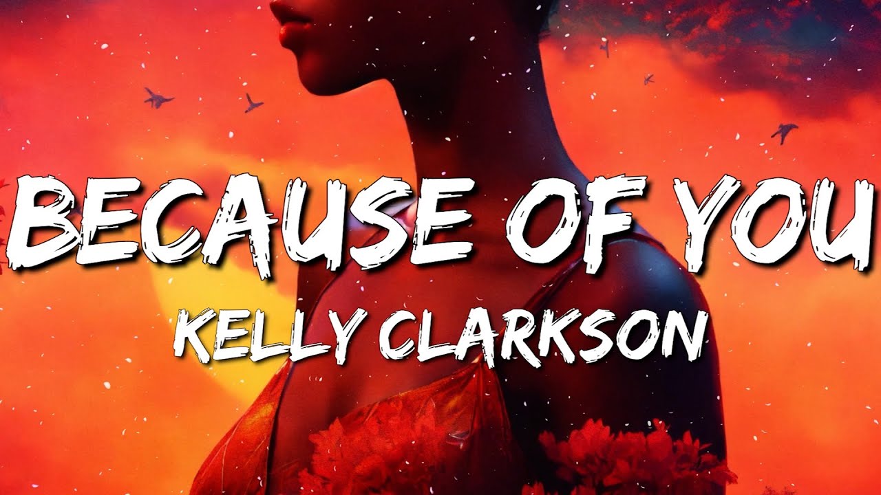 Kelly Clarkson - Because of You (Lyrics) - YouTube Tekst Piosenki Kelly Clarkson Because Of You