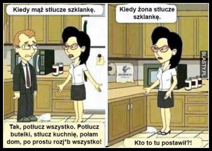 Kiedy mąż stłucze szklankę vs kiedy żona stłucze szklankę memy, gify i Smieszne Memy Maz I Zona